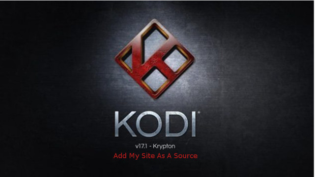 Tutorial – Add Source on Kodi 17.6 Krypton